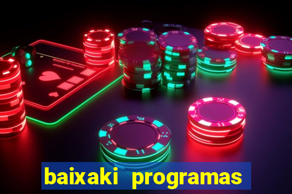 baixaki programas gratis para pc windows 7