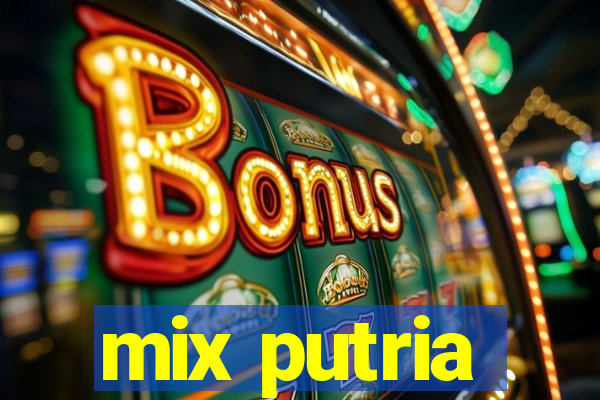 mix putria