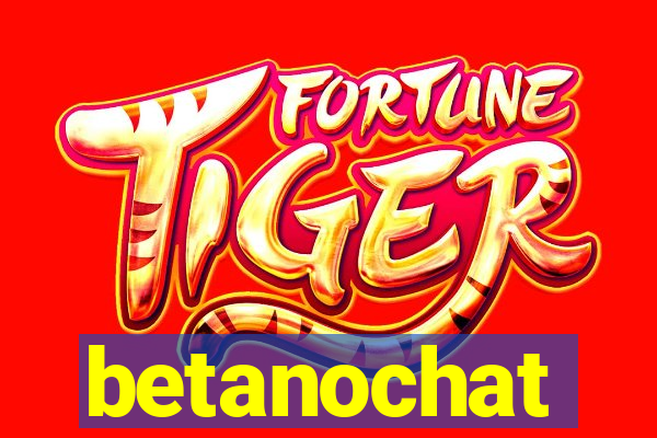 betanochat