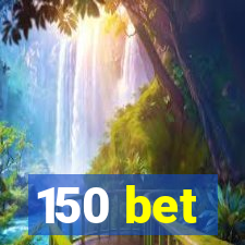 150 bet