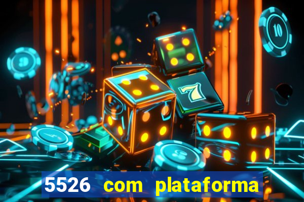 5526 com plataforma de jogos