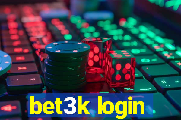 bet3k login