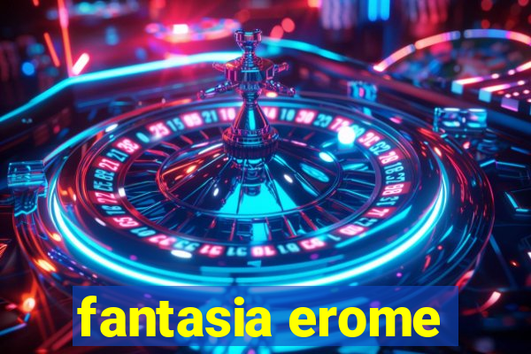 fantasia erome