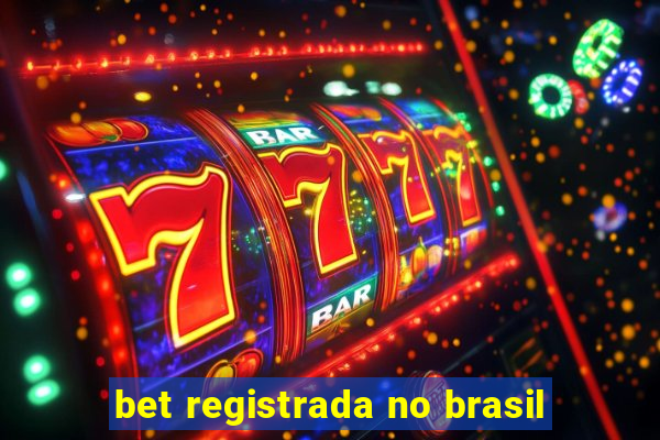 bet registrada no brasil