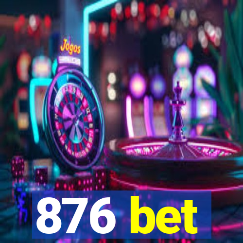 876 bet