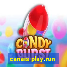 canais play.run