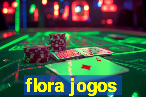 flora jogos