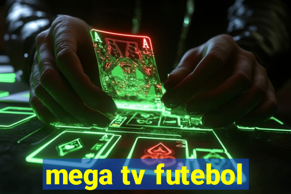 mega tv futebol