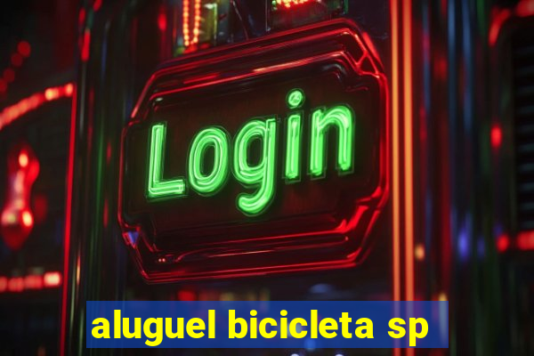 aluguel bicicleta sp