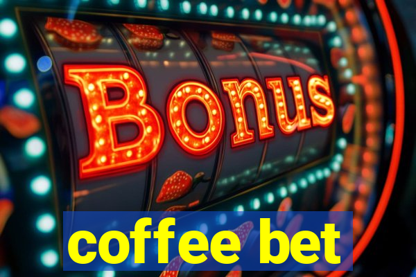 coffee bet