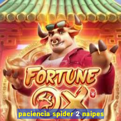 paciencia spider 2 naipes