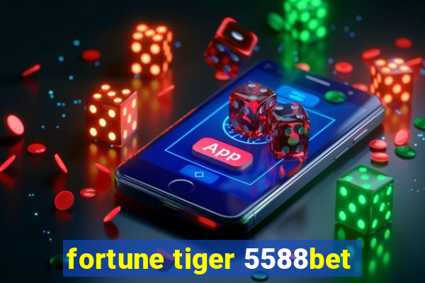 fortune tiger 5588bet