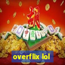 overflix lol