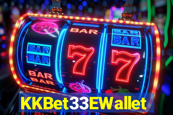 KKBet33EWallet