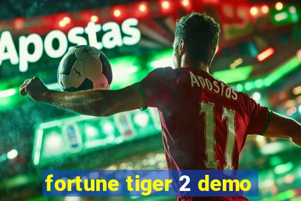 fortune tiger 2 demo