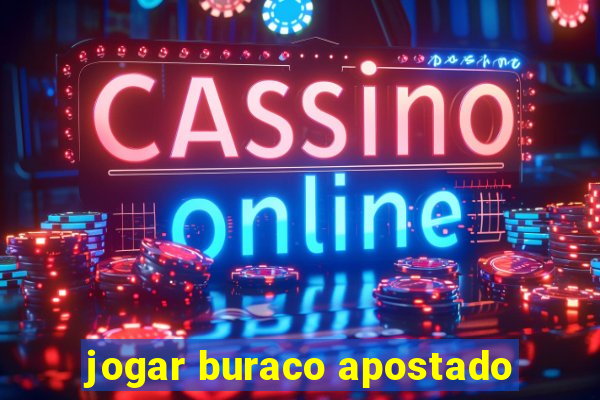 jogar buraco apostado