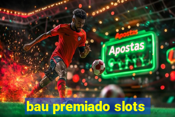 bau premiado slots