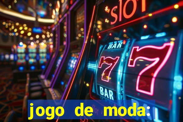 jogo de moda: maquiagem vestir