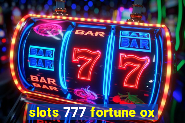 slots 777 fortune ox