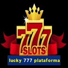 lucky 777 plataforma