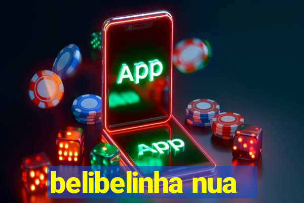 belibelinha nua