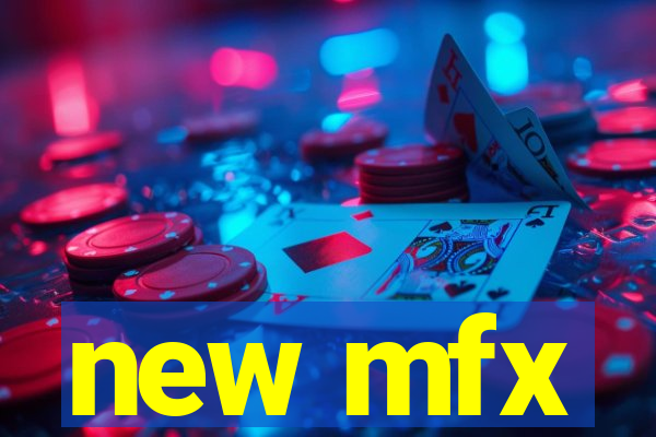 new mfx