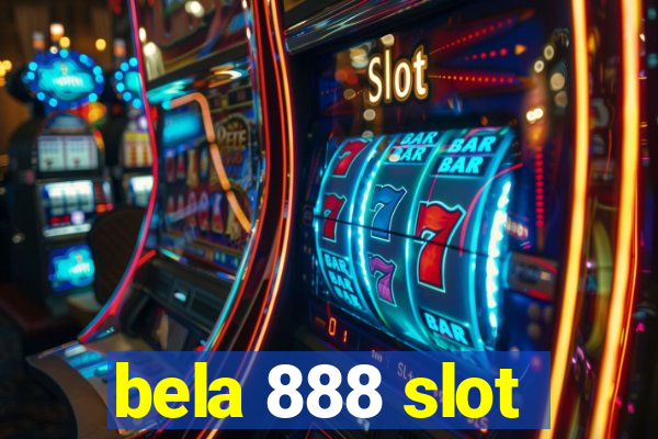 bela 888 slot