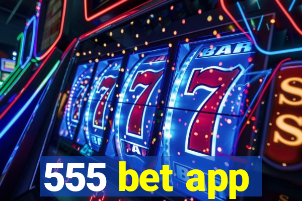 555 bet app