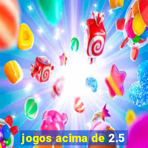 jogos acima de 2.5