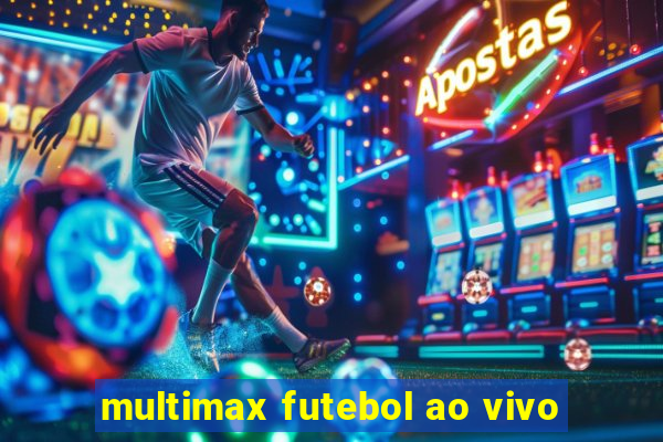 multimax futebol ao vivo