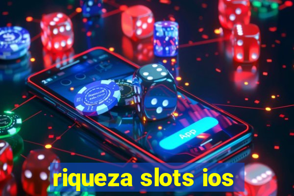 riqueza slots ios