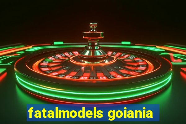 fatalmodels goiania