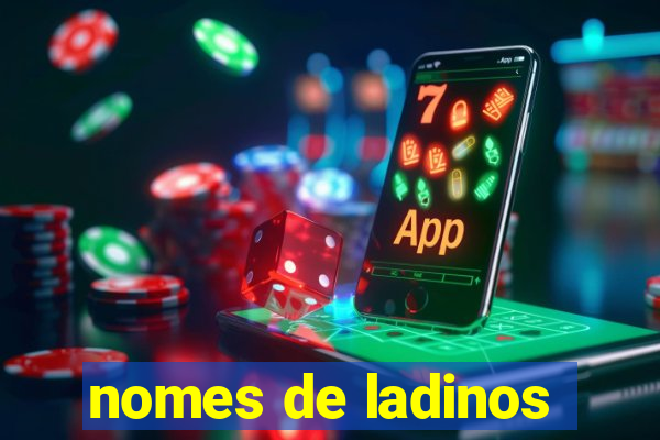 nomes de ladinos