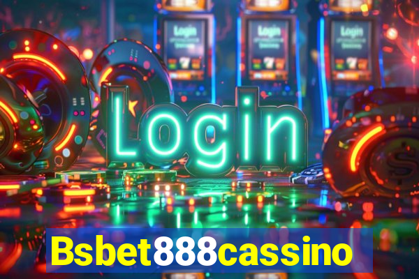 Bsbet888cassino