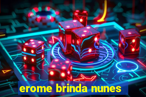 erome brinda nunes