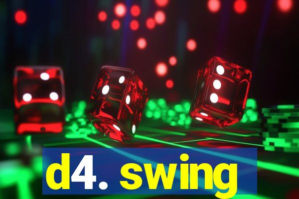 d4. swing