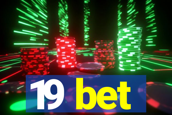 19 bet