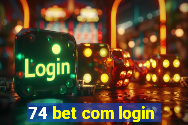 74 bet com login