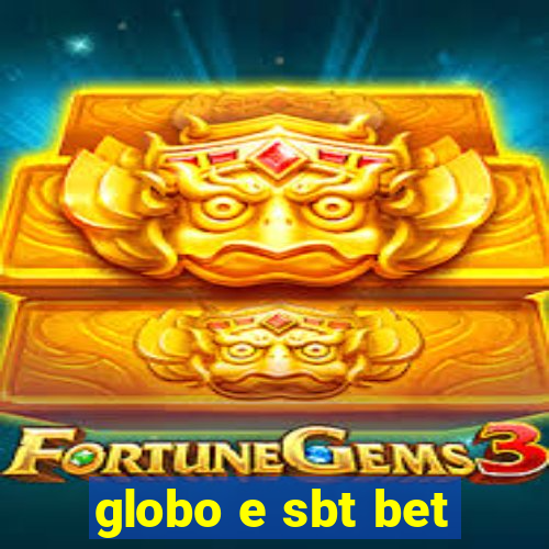 globo e sbt bet