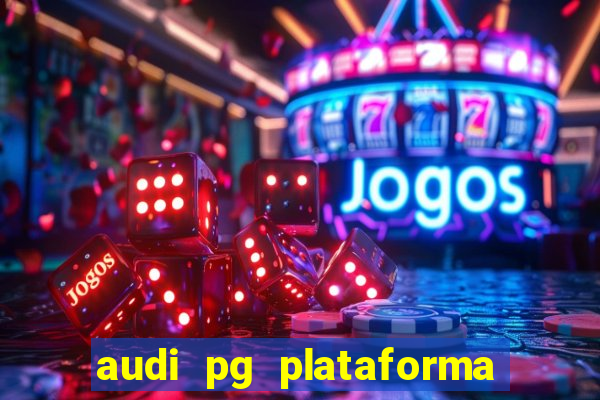 audi pg plataforma de jogos