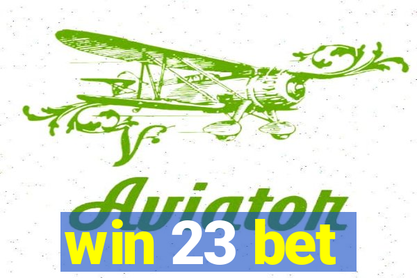 win 23 bet