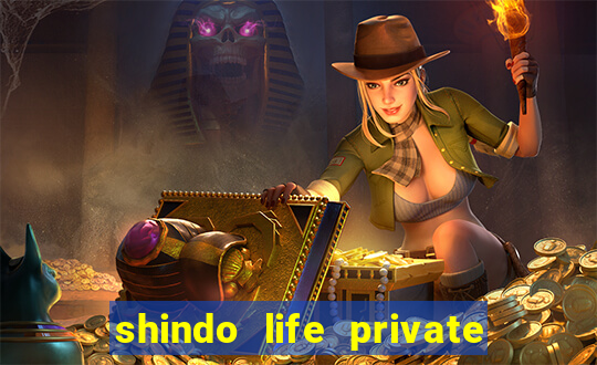 shindo life private server codes