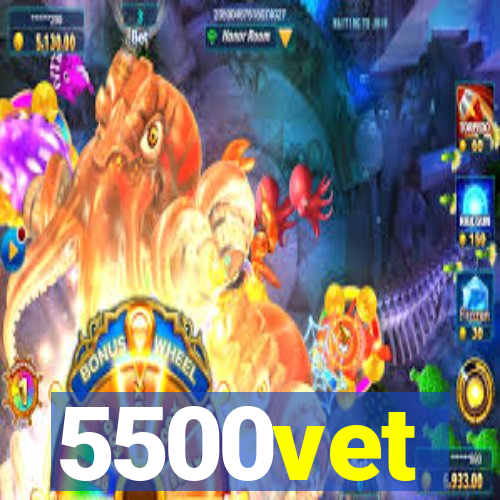 5500vet