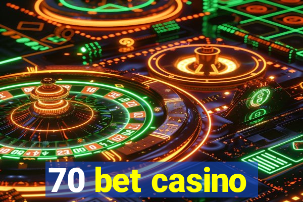 70 bet casino