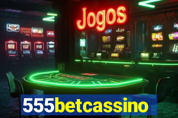 555betcassino