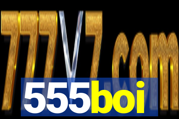 555boi