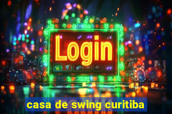 casa de swing curitiba