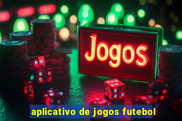 aplicativo de jogos futebol