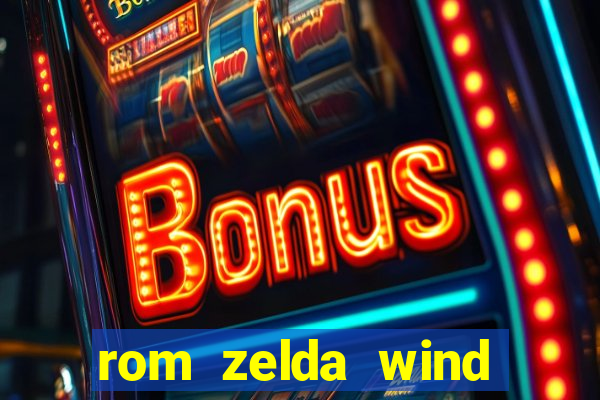 rom zelda wind waker pt br