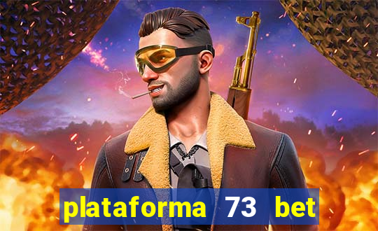 plataforma 73 bet é confiável